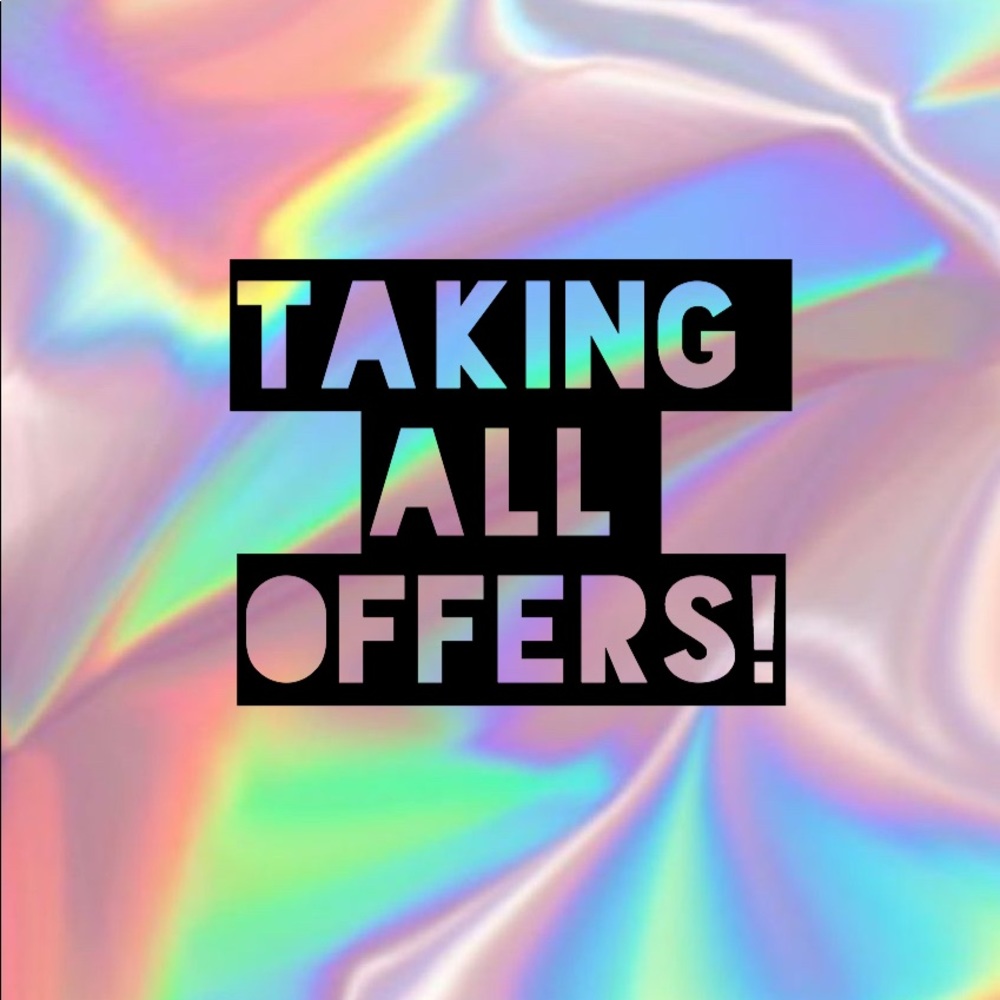 TAKING ALL OFFERS!